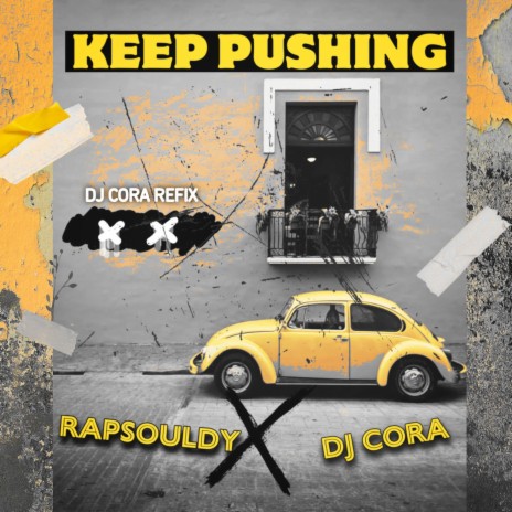 KEEP PUSHING (Refix Version) ft. DJ CORA | Boomplay Music