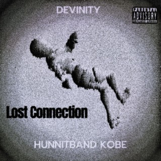 Lost Connection ft. HunnitBand Kobe lyrics | Boomplay Music