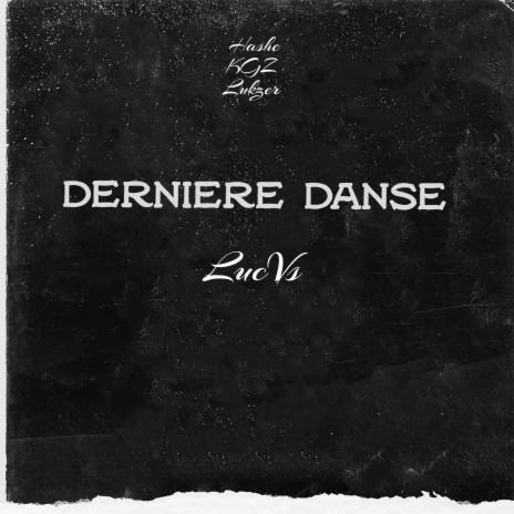 Dernière danse ft. Hashe, KGZ & Lukzer | Boomplay Music