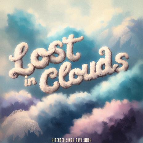 Lost In Clouds (Reprise) ft. Hirender Singh, Harpreet Kaur & Gurmehar Singh