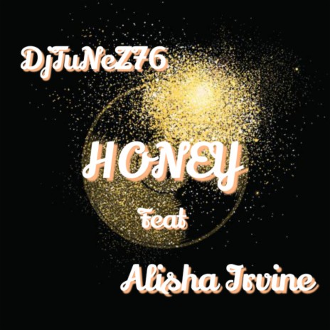 HONEY ft. Alisha Irvine | Boomplay Music