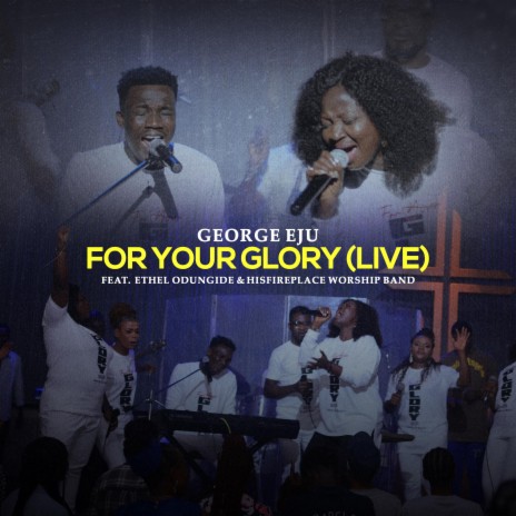 For Your Glory (Live) ft. Ethel Odungide