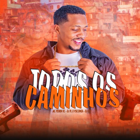 Todos os Caminhos ft. DJ PL O PSICOPATA & Dj G11 | Boomplay Music