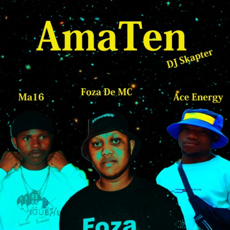 AmaTen ft. Ma16, Ace Energy & DJ Skapter | Boomplay Music