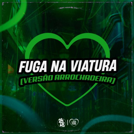 Fuga na Viatura (Versão Arrochadeira) ft. Pop Na Batida & Mc Jorginho Original | Boomplay Music