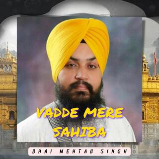 VADDE MERE SAHIBA