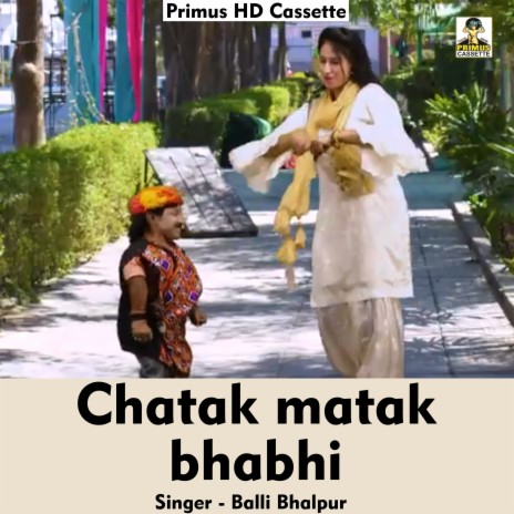 Chatak matak bhabhi (Hindi Song)