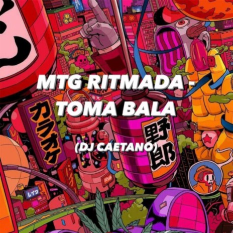 MTG RITMADA TOMA BALA | Boomplay Music