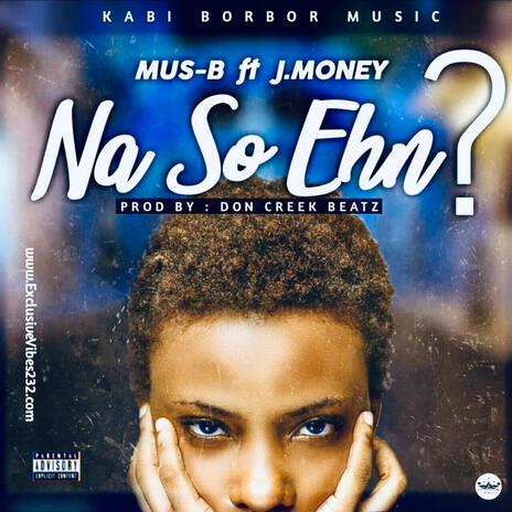 Na So Ehn ft. JayMoney | Boomplay Music