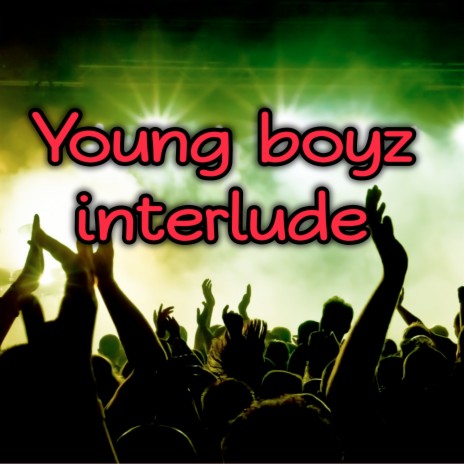 Young Boyz (Interlude)