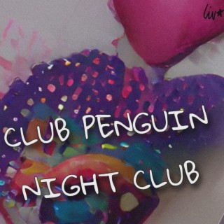 CLUB PENGUIN NIGHT CLUB