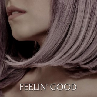 Feelin' Good lyrics | Boomplay Music