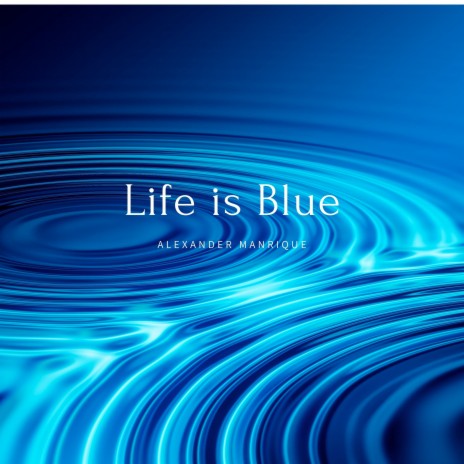 Life Is Blue | Boomplay Music