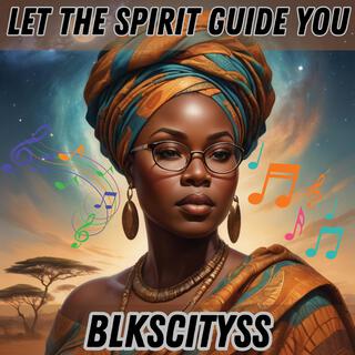 Let The Spirit Guide You