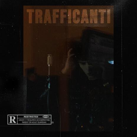 TRAFFICANTI | Boomplay Music