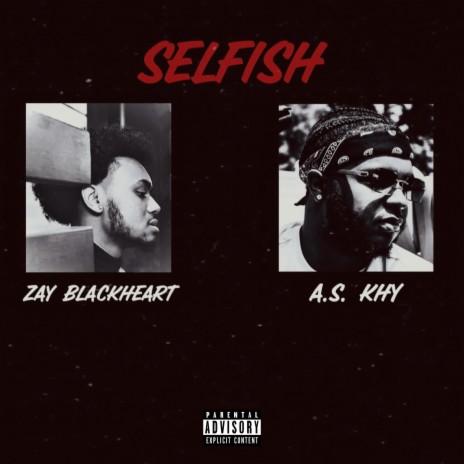 SELFISH ft. A.S. Khy | Boomplay Music