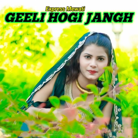 Geeli hogi jangh | Boomplay Music