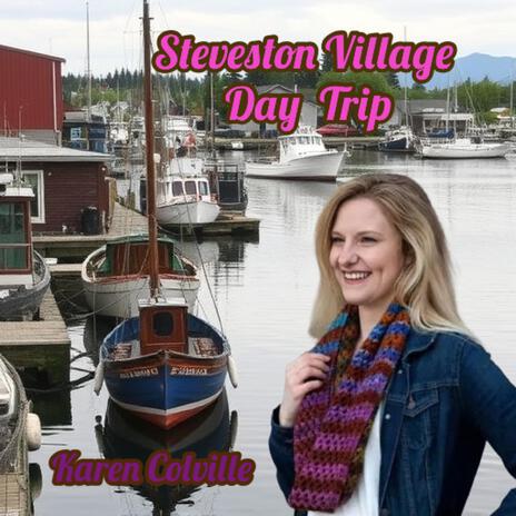 Steveston Village Day Trip | Boomplay Music