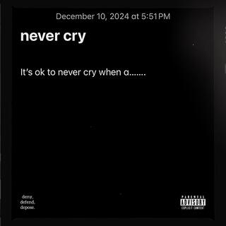 never cry