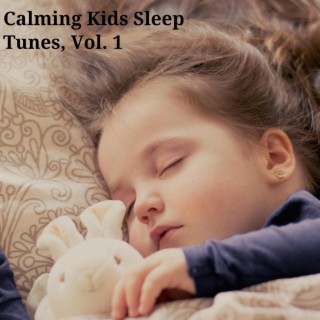 Calming Kids Sleep Tunes, Vol. 1