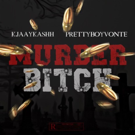 Murder Bitch ft. PrettyBoyVonte | Boomplay Music