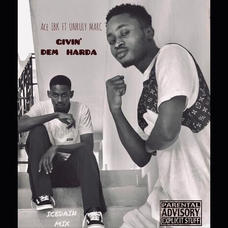 GIVIN' DEM HARDA ft. UNRULY MARC | Boomplay Music