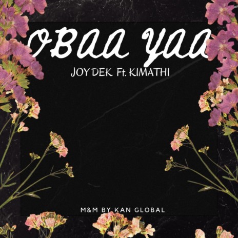 OBAA YAA ft. KIMATHI | Boomplay Music