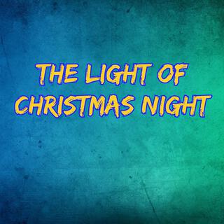 The Light of Christmas Night