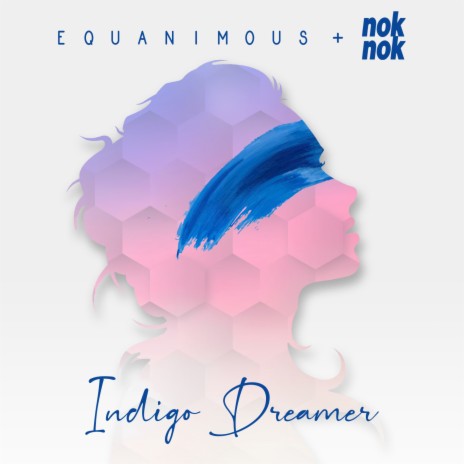 Indigo Dreamer ft. nok nok | Boomplay Music