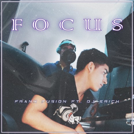 FOCUS ft. DJ Erick | Boomplay Music