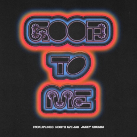 good to me ft. Jakey KRUMM & North Ave Jax | Boomplay Music