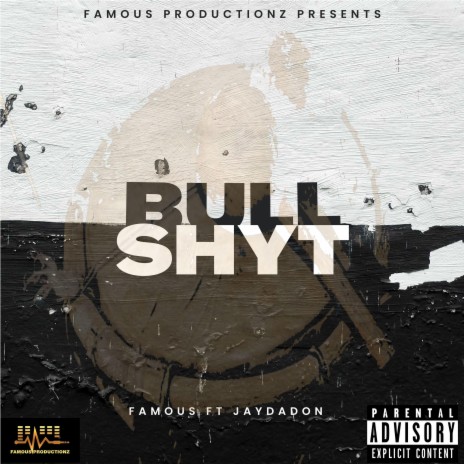 BullShyt ft. Famous & JayDaDon | Boomplay Music