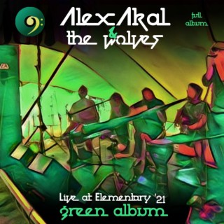 Alex Akal & The Wolves (Green Album)