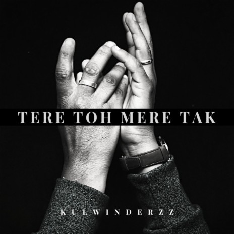 Tere Toh Mere Tak | Boomplay Music