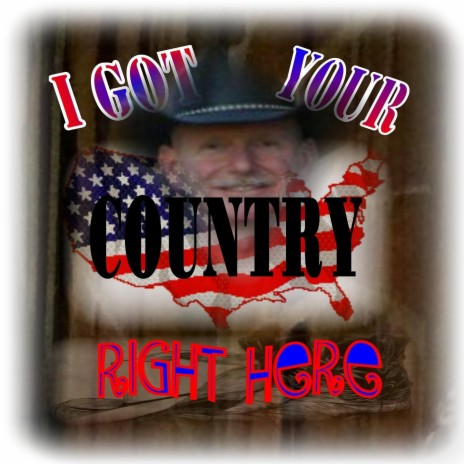 I Got Your Country Right Here | Boomplay Music