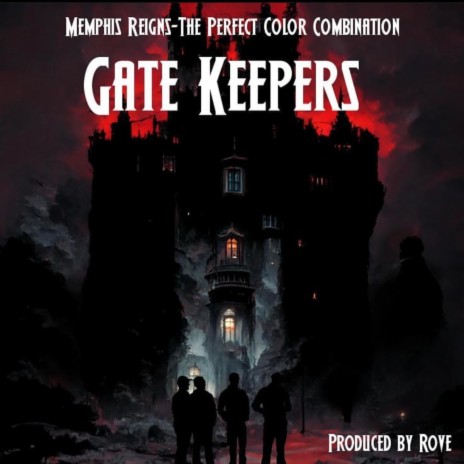 Gate Keepers ft. Memphis Reigns & Perfect Color Combination | Boomplay Music