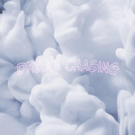 Dream Chasing