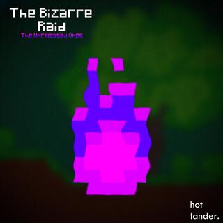 The Bizarre Raid - The Unreleased Ones (Original Game Soundtrack)