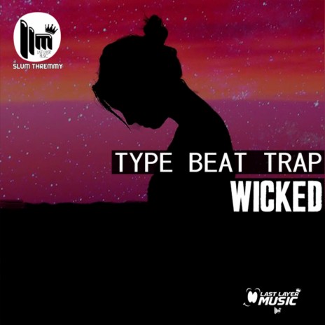 Wicked - Type Beat Trap | Boomplay Music