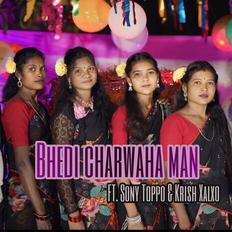 Bhedi Charwaha Man ft. Krish Xalxo | Boomplay Music