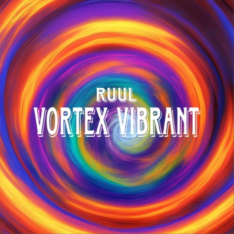 Vortex Vibrant | Boomplay Music