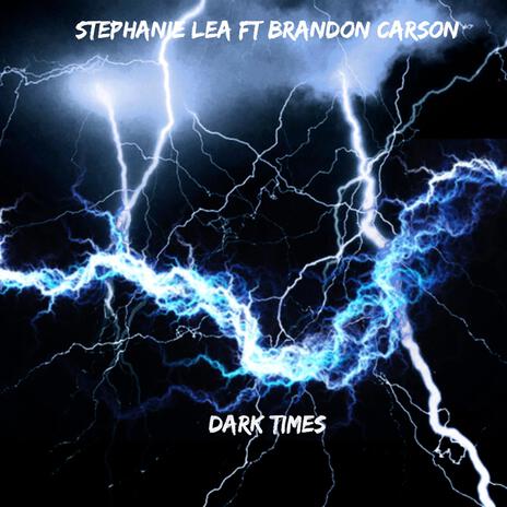 Dark Times ft. Brandon Carson | Boomplay Music