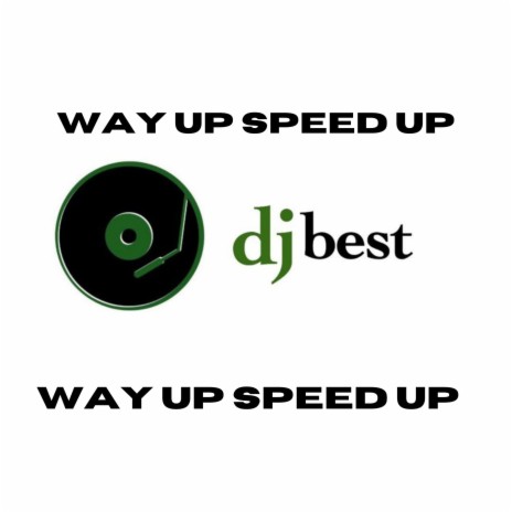 Way up Speed up | Boomplay Music