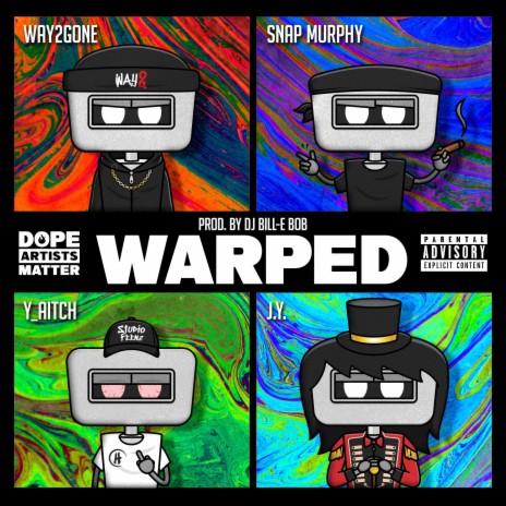 WARPED ft. Way2Gone, Snap Murphy, Y_Aitch & J.Y. | Boomplay Music