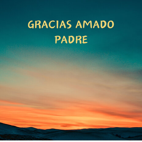 Gracias Amado Padre | Boomplay Music