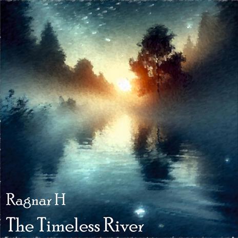 The Timeless River | Boomplay Music