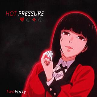 Hot Pressure