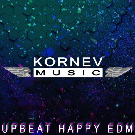 Upbeat Happy EDM | Boomplay Music