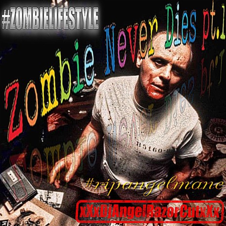 Zombie Never Dies Pt. 1 #ZOMBIELIFESTYLE
