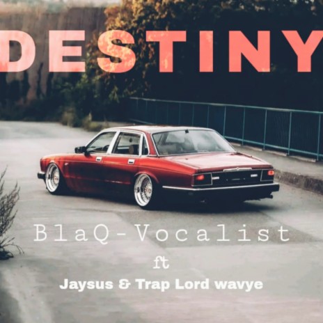 Destiny ft. Jaysus & Traplord Wavey